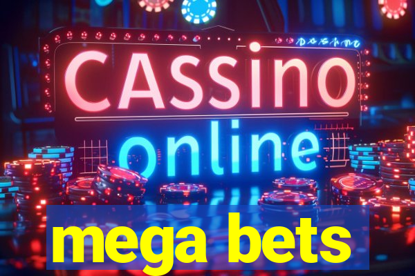 mega bets