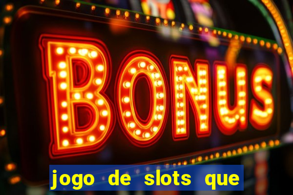 jogo de slots que da bonus no cadastro