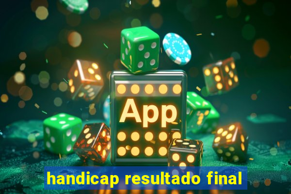 handicap resultado final