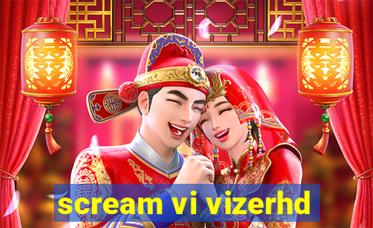 scream vi vizerhd