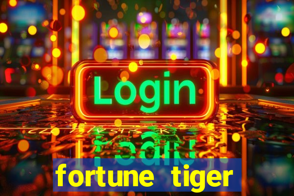 fortune tiger minimo 1 real