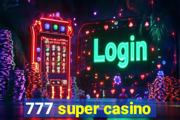 777 super casino