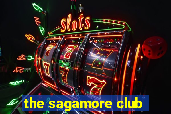 the sagamore club