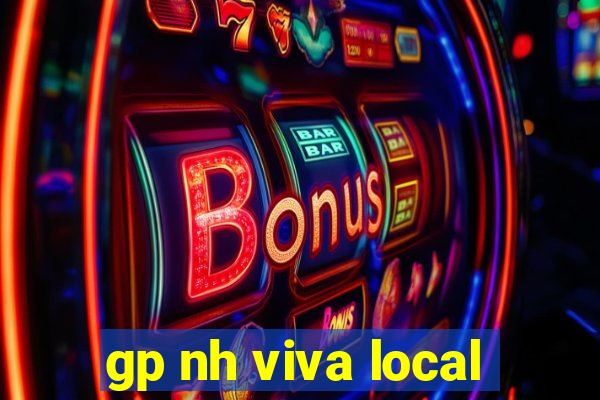 gp nh viva local