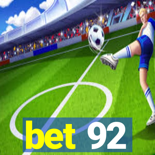 bet 92