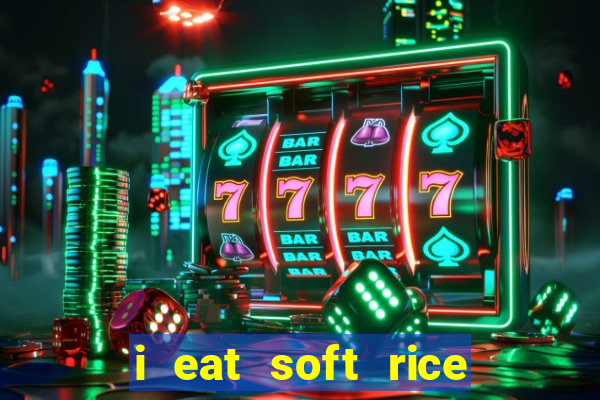 i eat soft rice in another world pt br