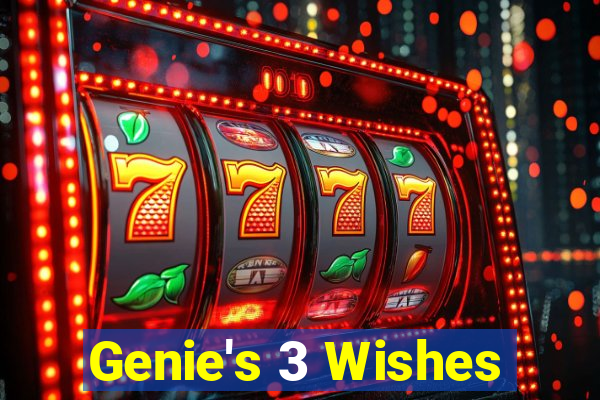 Genie's 3 Wishes