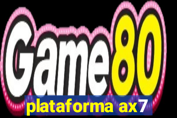 plataforma ax7