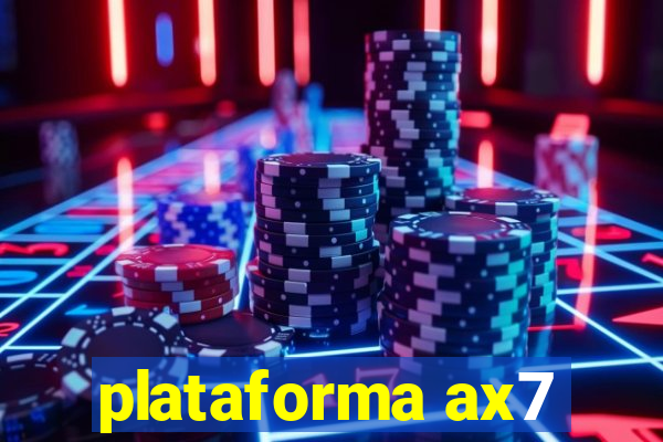 plataforma ax7