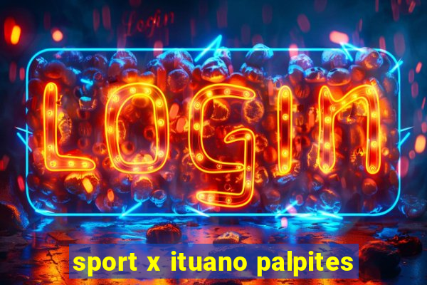 sport x ituano palpites