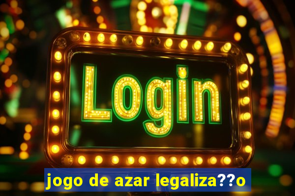 jogo de azar legaliza??o