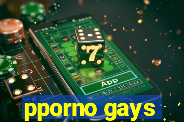 pporno gays