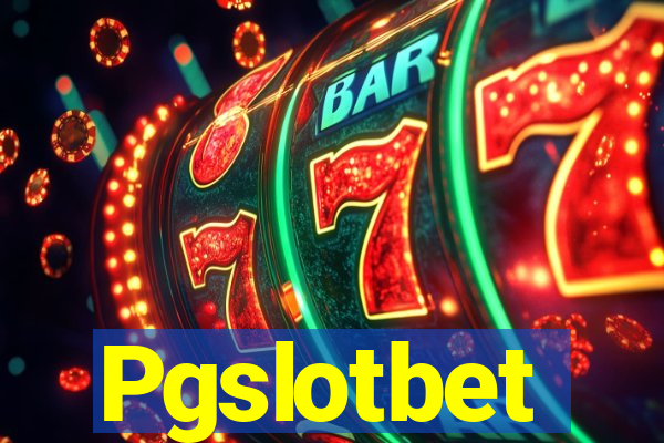 Pgslotbet