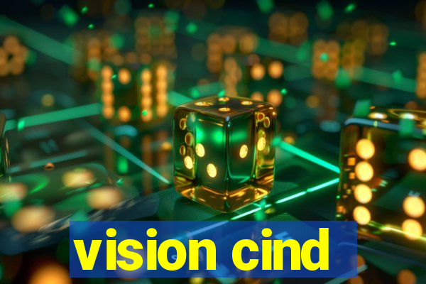 vision cind