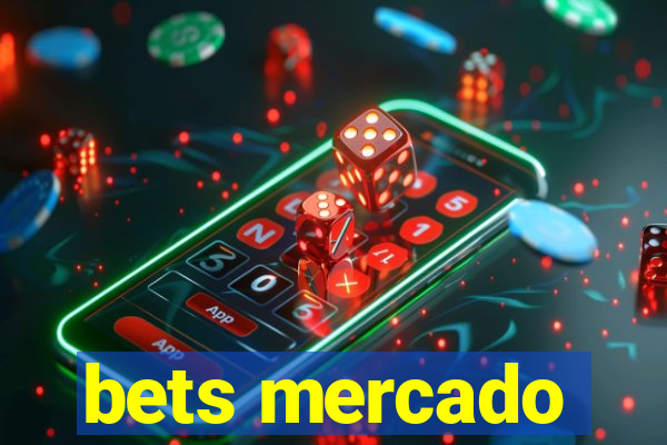 bets mercado