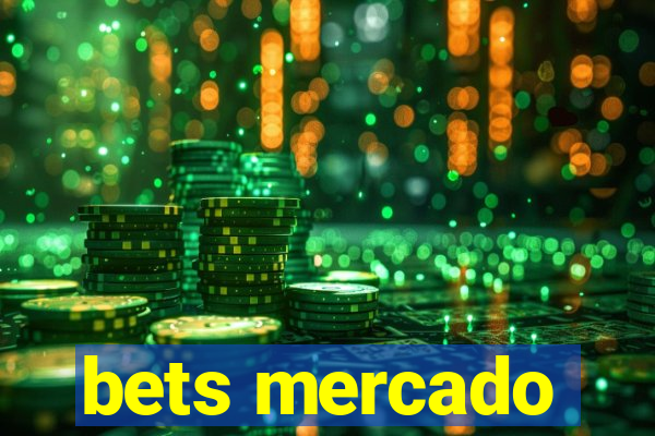 bets mercado