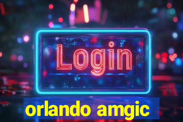 orlando amgic