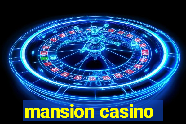 mansion casino