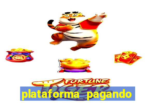 plataforma pagando jogo do tigre