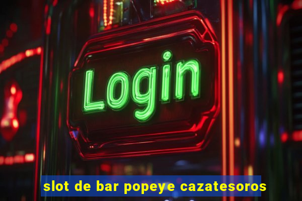 slot de bar popeye cazatesoros