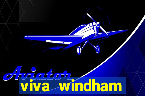 viva windham fortuna beach