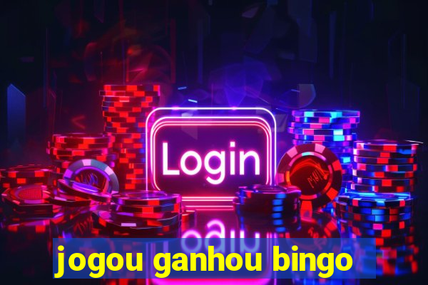 jogou ganhou bingo