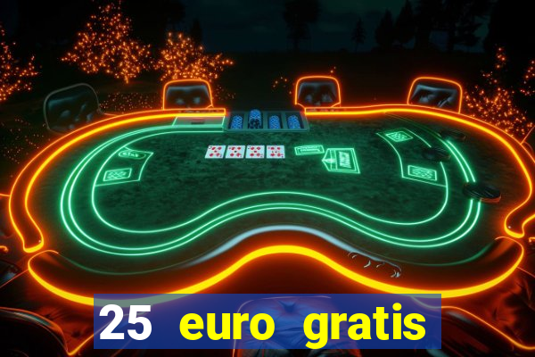 25 euro gratis casino bonus