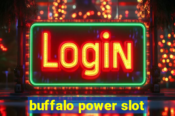 buffalo power slot