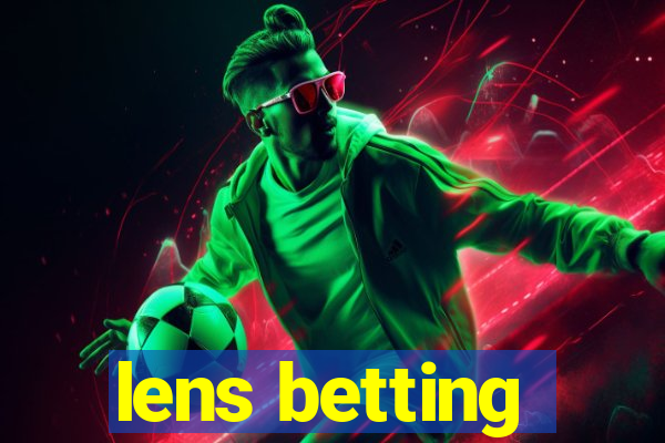 lens betting