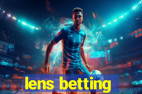 lens betting