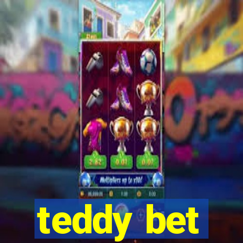 teddy bet