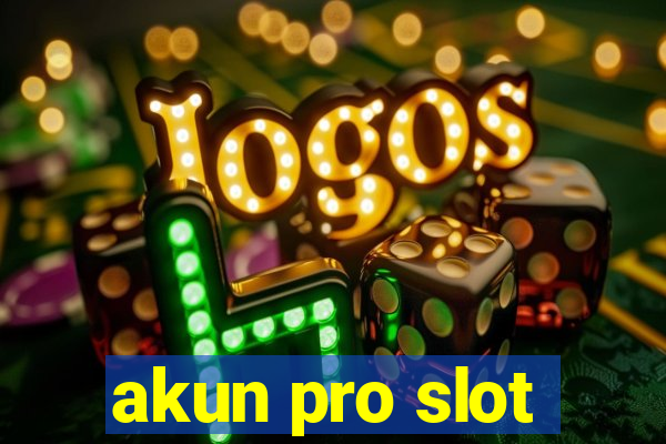 akun pro slot