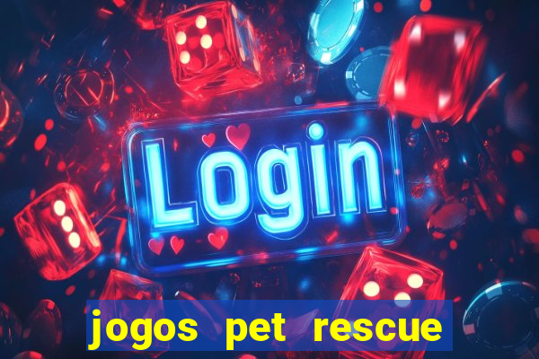 jogos pet rescue saga online gratis