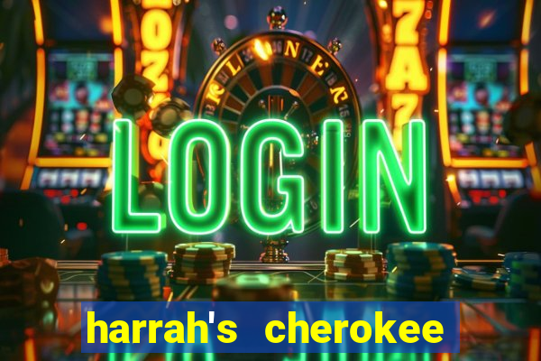 harrah's cherokee casino resort cherokee nc