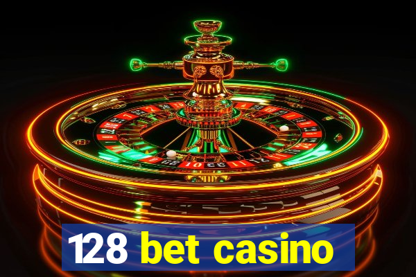 128 bet casino