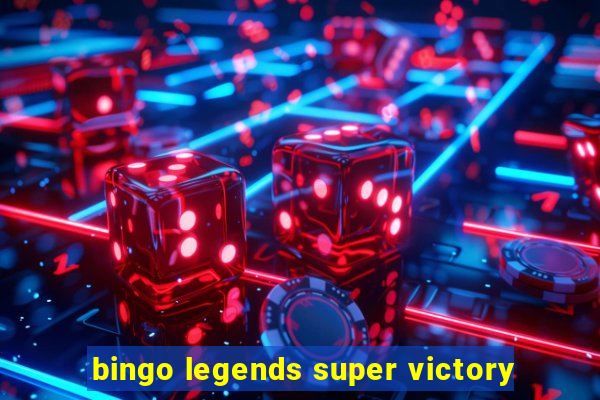 bingo legends super victory