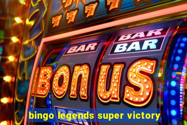 bingo legends super victory