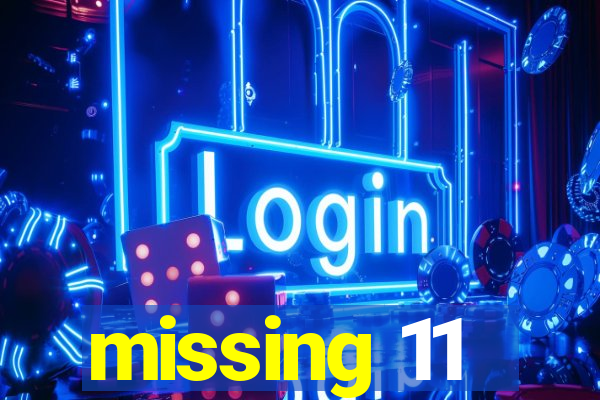 missing 11