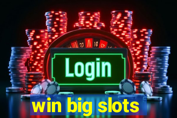 win big slots