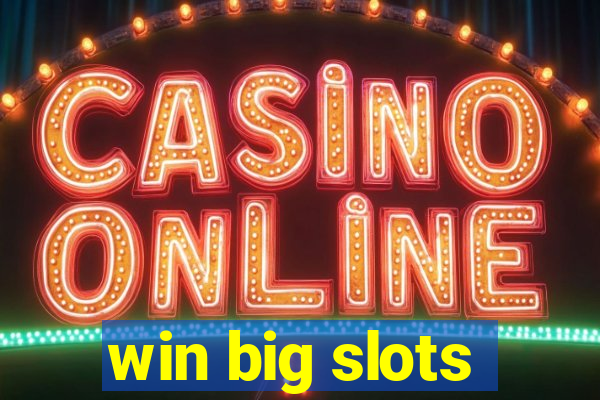 win big slots