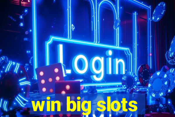 win big slots