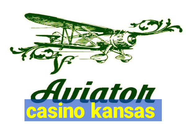 casino kansas