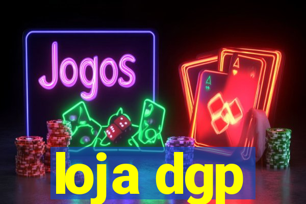 loja dgp