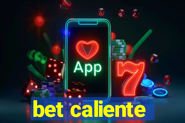 bet caliente