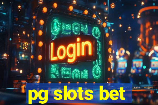 pg slots bet