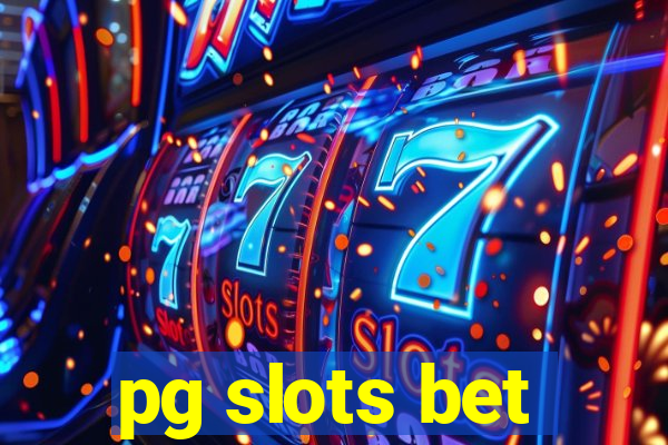 pg slots bet