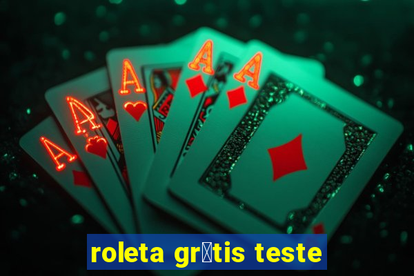 roleta gr谩tis teste