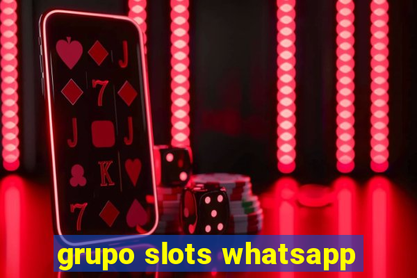 grupo slots whatsapp