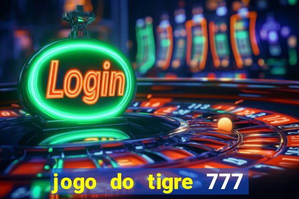 jogo do tigre 777 5 reais