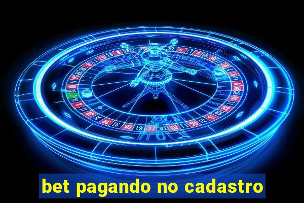 bet pagando no cadastro